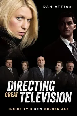 Réžia veľkej televízie: Nový zlatý vek televízie - Directing Great Televison: Inside Tv's New Golden Age