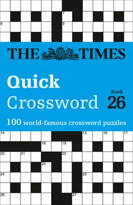 The Times Crosswords - The Times Quick Crossword Book 26: 100 všeobecných vedomostných hádaniek z Times 2 - The Times Crosswords - The Times Quick Crossword Book 26: 100 General Knowledge Puzzles from the Times 2