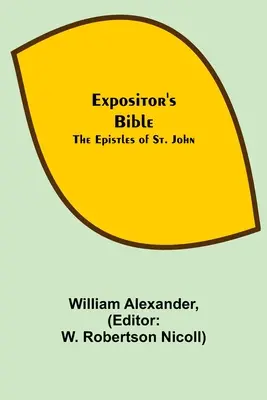 Expositor's Bible: Jána. - Expositor's Bible: The Epistles of St. John