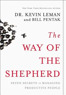 Cesta pastiera: Sedem tajomstiev, ako riadiť produktívnych ľudí - The Way of the Shepherd: Seven Secrets to Managing Productive People