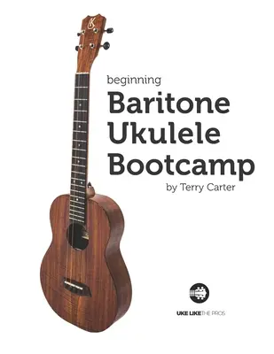 Začiatky hry na barytónové ukulele Bootcamp - Beginning Baritone Ukulele Bootcamp