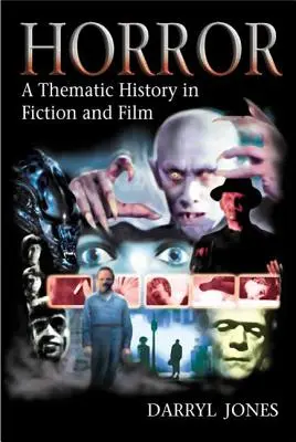 Horor: Tematické dejiny v beletrii a filme - Horror: A Thematic History in Fiction and Film