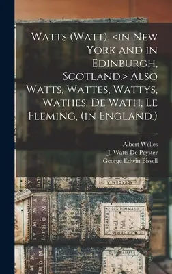 Watts (Watt), tiež Watts, Wattes, Wattys, Wathes, De Wath, Le Fleming, (v Anglicku.) - Watts (Watt), Also Watts, Wattes, Wattys, Wathes, De Wath, Le Fleming, (in England.)