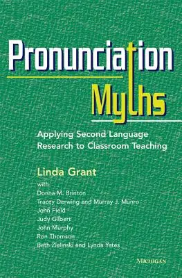 Mýty o výslovnosti: Aplikácia výskumu druhého jazyka na vyučovanie v triede - Pronunciation Myths: Applying Second Language Research to Classroom Teaching