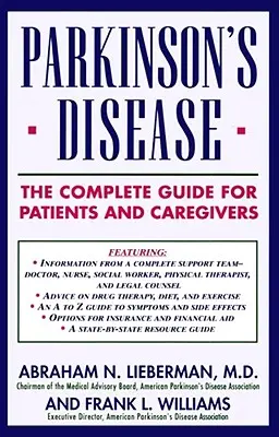 Parkinsonova choroba: Kompletný sprievodca pre pacientov a opatrovateľov - Parkinson's Disease: The Complete Guide for Patients and Caregivers