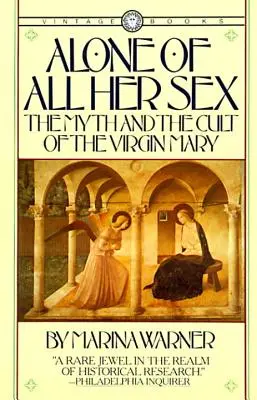 Sama všetkého pohlavia: Mýtus a kult Panny Márie - Alone of All Her Sex: The Myth and the Cult of the Virgin Mary