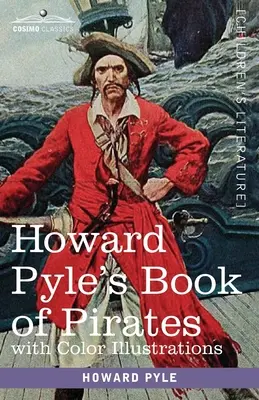 Kniha pirátov Howarda Pylea s farebnými ilustráciami: Publikácie s pirátskymi ilustráciami: Fikcia, fakty a fantázia o bukanieroch a maurónoch zo španielskej pevniny - Howard Pyle's Book of Pirates, with color illustrations: Fiction, Fact & Fancy concerning the Buccaneers & Marooners of the Spanish Main