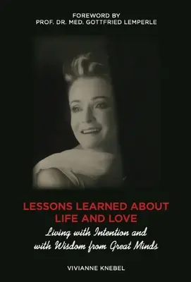 Lekcie o živote a láske: Žiť s úmyslom a s múdrosťou od veľkých mysliteľov - Lessons Learned About Life and Love: Living with Intention and with Wisdom from Great Minds