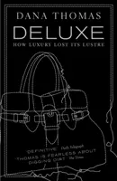 Deluxe - Ako luxus stratil svoj lesk - Deluxe - How Luxury Lost its Lustre