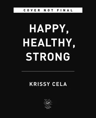Šťastní, zdraví, silní: Tajomstvo, ako si udržať kondíciu po celý život - Happy, Healthy, Strong: The Secret to Staying Fit for Life