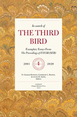 Hľadanie tretieho vtáka: Vzorové eseje zo zborníka Estar(ser), 2001-2021 - In Search of the Third Bird: Exemplary Essays from the Proceedings of Estar(ser), 2001-2021