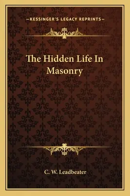 Skrytý život v slobodomurárstve - The Hidden Life in Masonry