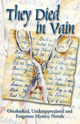 Zomreli zbytočne: Vydanie: Prehliadnuté, nedocenené a zabudnuté mysteriózne romány - They Died in Vain: Overlooked, Underappreciated and Forgotten Mystery Novels