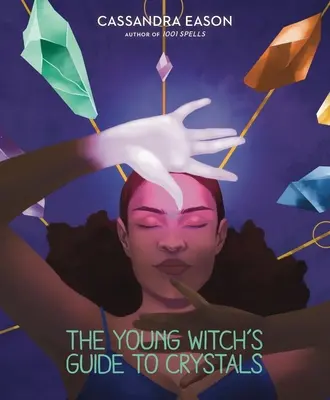 Sprievodca mladej čarodejnice po kryštáloch, 1 - The Young Witch's Guide to Crystals, 1