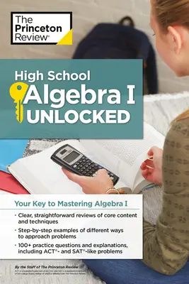 High School Algebra I Unlocked: Kľúč k zvládnutiu algebry I - High School Algebra I Unlocked: Your Key to Mastering Algebra I
