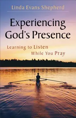 Prežívanie Božej prítomnosti: Učte sa počúvať, keď sa modlíte - Experiencing God's Presence: Learning to Listen While You Pray