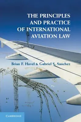 Zásady a prax medzinárodného leteckého práva - The Principles and Practice of International Aviation Law
