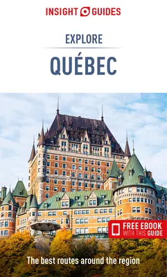 Insight Guides Spoznajte Quebec (cestovný sprievodca s elektronickou knihou zdarma) - Insight Guides Explore Quebec (Travel Guide with Free Ebook)
