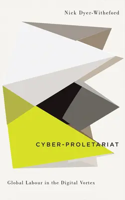 Kyberproletariát: Globálna práca v digitálnom víre - Cyber-Proletariat: Global Labour in the Digital Vortex