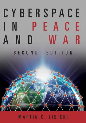 Kybernetický priestor v mieri a vojne druhé vydanie - Cyberspace in Peace and War Second Edition