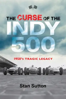 Prekliatie Indy 500: Tragický odkaz z roku 1958 - The Curse of the Indy 500: 1958's Tragic Legacy