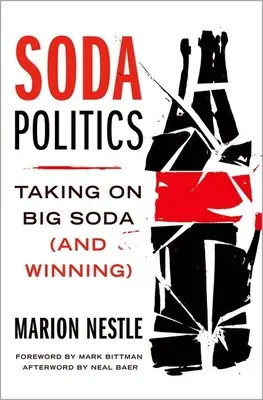 Sódová politika: Politika proti veľkej sódovke (a víťazstvo) - Soda Politics: Taking on Big Soda (and Winning)