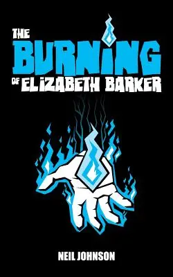 Pálenie Elizabeth Barkerovej - The Burning of Elizabeth Barker