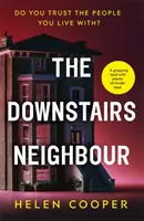 Susedka z prízemia - Zvratné, nečakané a návykové napätie - nebudete ho chcieť odložiť! - Downstairs Neighbour - A twisty, unexpected and addictive suspense - you won't want to put it down!