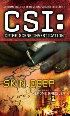 Csi: Vyšetrovanie na mieste činu: C.: vyšetrovanie zločinov: Skin Deep (Hlboko pod kožu) - Csi: Crime Scene Investigation: Skin Deep