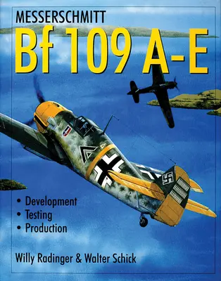 Messerschmitt Bf 109 A-E: vývoj/skúšky/výroba - Messerschmitt Bf 109 A-E: Development/Testing/Production