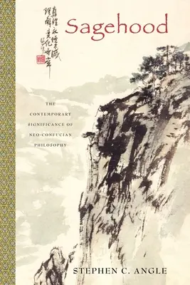 Múdrosť: Súčasný význam neokonfuciánskej filozofie - Sagehood: The Contemporary Significance of Neo-Confucian Philosophy