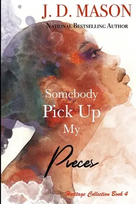 Somebody Pick Up My Pieces: Heritage Collection Book 4