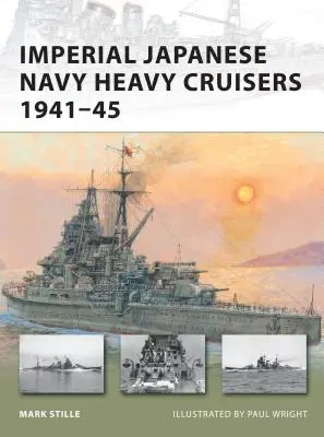 Ťažké krížniky japonského cisárskeho námorníctva 1941-45 - Imperial Japanese Navy Heavy Cruisers 1941-45