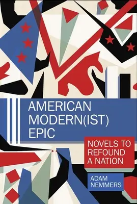 Americká moderná epika: Romány na obnovu národa - American Modern(ist) Epic: Novels to Refound a Nation