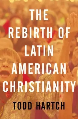 Znovuzrodenie latinskoamerického kresťanstva - The Rebirth of Latin American Christianity