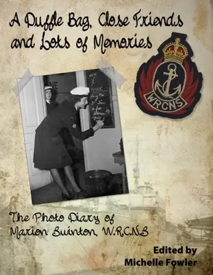 Vrece, blízki priatelia a veľa spomienok: Foto denník Marion Swintonovej W.R.C.N.S. - Duffle Bag, Close Friends and Lots of Memories: The Photo Diary of Marion Swinton W.R.C.N.S.