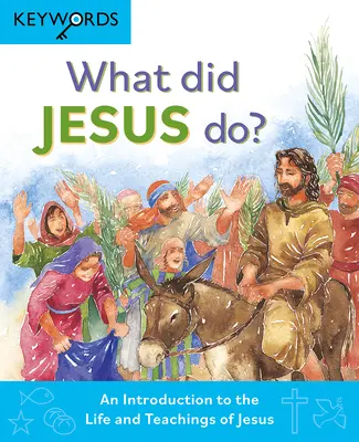 Čo robil Ježiš? Úvod do života a učenia Ježiša Krista: Čo robil Ježiš? - What Did Jesus Do?: An Introduction to the Life and Teachings of Jesus