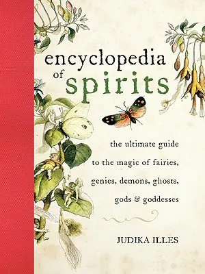 Encyklopédia duchov: Vydanie knihy: Encyklopédia duchov - základný sprievodca mágiou víl, džinov, démonov, duchov, bohov a bohyň - The Encyclopedia of Spirits: The Ultimate Guide to the Magic of Fairies, Genies, Demons, Ghosts, Gods and Goddesses