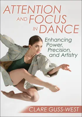 Pozornosť a sústredenie v tanci: Zvyšovanie sily, presnosti a umeleckého výkonu - Attention and Focus in Dance: Enhancing Power, Precision, and Artistry
