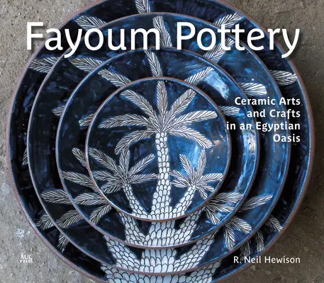 Fayoum Pottery: Keramické umenie a remeslá v egyptskej oáze - Fayoum Pottery: Ceramic Arts and Crafts in an Egyptian Oasis