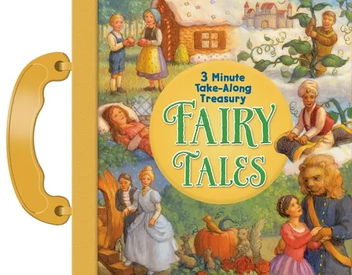 Rozprávky: 3-minútová pokladnica - Fairy Tales: 3 Minute Take-Along Treasury