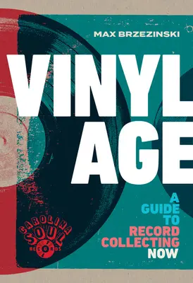Vinyl Age: Sprievodca zbieraním platní v súčasnosti - Vinyl Age: A Guide to Record Collecting Now