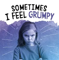 Niekedy sa cítim nevrlý - Sometimes I Feel Grumpy