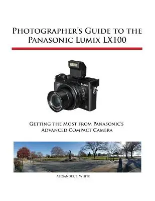 Sprievodca fotografa k fotoaparátu Panasonic Lumix LX100 - Photographer's Guide to the Panasonic Lumix LX100