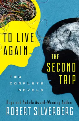 Znovu žiť a druhá cesta: dva kompletné romány - To Live Again and the Second Trip: Two Complete Novels