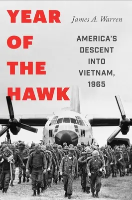 Rok jastraba: Americký zostup do Vietnamu, 1965 - Year of the Hawk: America's Descent Into Vietnam, 1965