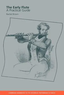 Raná flétna: Praktická príručka - The Early Flute: A Practical Guide