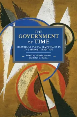 Vláda času: teórie pluralitnej časovosti v marxistickej tradícii - The Government of Time: Theories of Plural Temporality in the Marxist Tradition