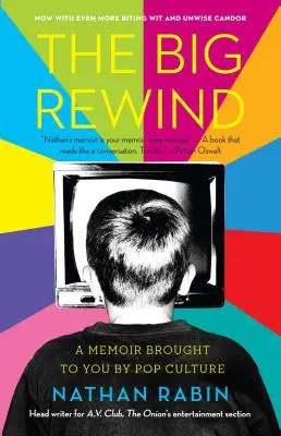 Veľká spätná väzba: Memoáre, ktoré vám priniesla popkultúra - Big Rewind: A Memoir Brought to You by Pop Culture