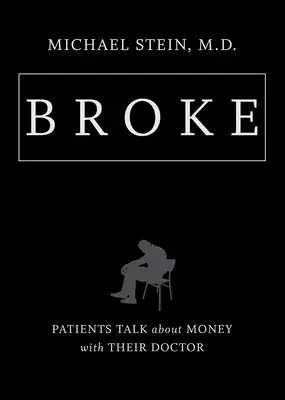 Broke: Pacienti hovoria o peniazoch so svojím lekárom - Broke: Patients Talk about Money with Their Doctor